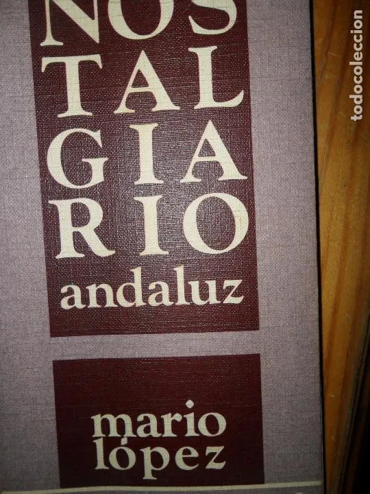 Nostalgiario andaluz, Mario López, ed. Monte de Piedad Nostalgiario andaluz, Mario López, ed. Monte de Piedad