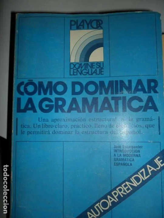 Cómo dominar la gramática, José Escarpanter, ed. Playor Cómo dominar la gramática, José Escarpanter, ed. Playor