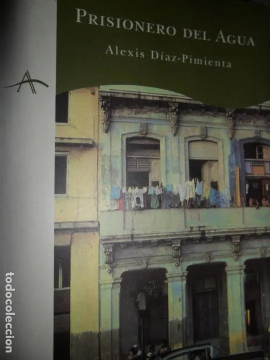 Prisionero del agua, Alexis Díaz-Pimienta, ed. Alba Prisionero del agua, Alexis Díaz-Pimienta, ed. Alba