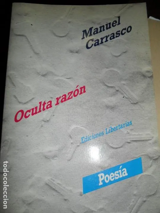 Oculta razón, Manuel Carrasco, ed. Libertarias Oculta razón, Manuel Carrasco, ed. Libertarias