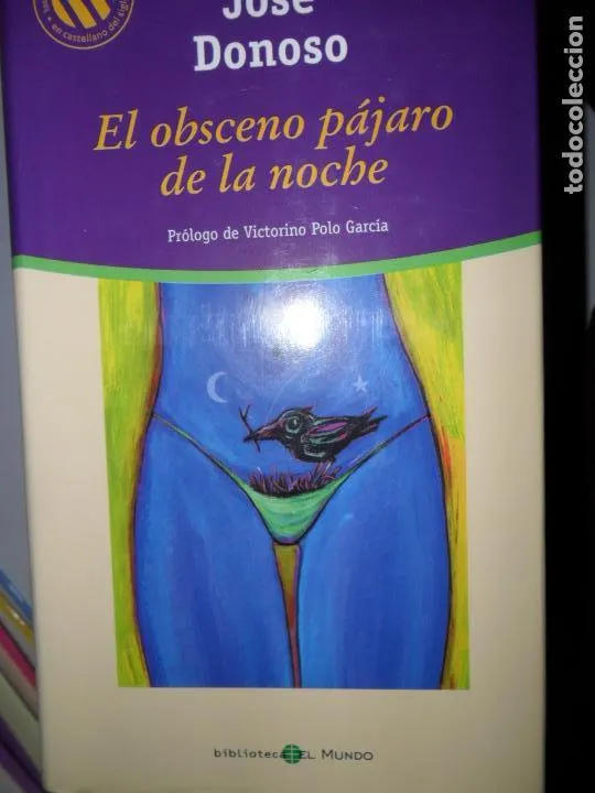 El obsceno pájaro de la noche, José Donoso, ed. El Mundo El obsceno pájaro de la noche, José Donoso, ed. El Mundo