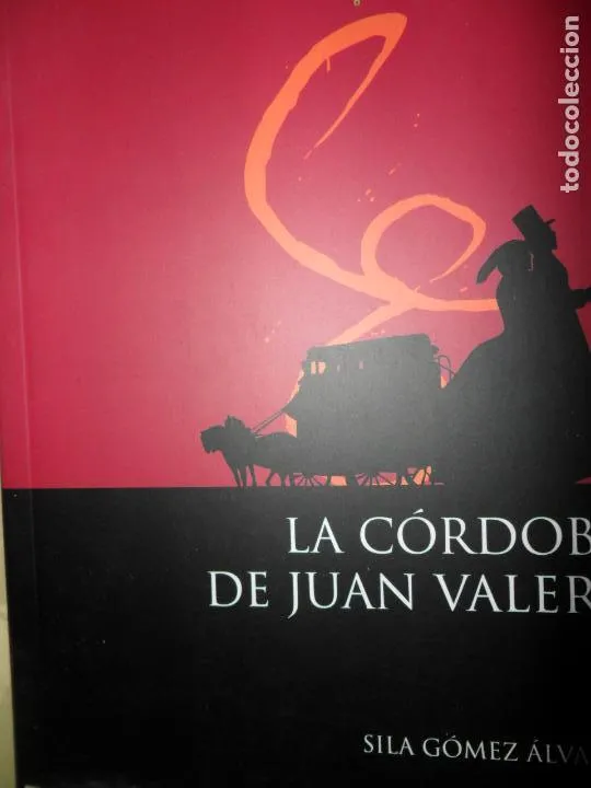 la Córdoba de Juan Valera, Sila Gómez Álvarez, ed. Universidad de Córdoba la Córdoba de Juan Valera, Sila Gómez Álvarez, ed. Universidad de Córdoba