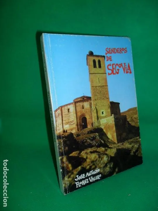 Senderos de Segovia, José Antonio Florez Valero, ed. Diputación de Segovia Senderos de Segovia, José Antonio Florez Valero, ed. Diputación de Segovia