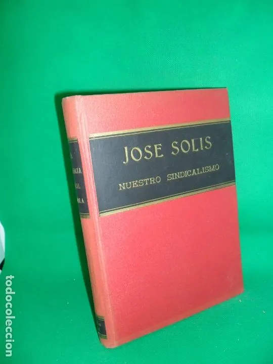 Nuestro sindicalismo, José Solís, ed. Servicio nacional de Información Nuestro sindicalismo, José Solís, ed. Servicio nacional de Información
