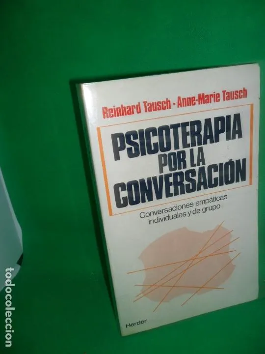 Psicoterapia por la conversación, Reinhard y Anne-Marie Tausch, ed. Herder Psicoterapia por la conversación, Reinhard y Anne-Marie Tausch, ed. Herder