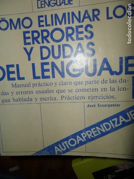 Cómo eliminar los errores y las dudas del lenguaje, José Escarpanter, ed. Playor Cómo eliminar los errores y las dudas del lenguaje, José Escarpanter, ed. Playor