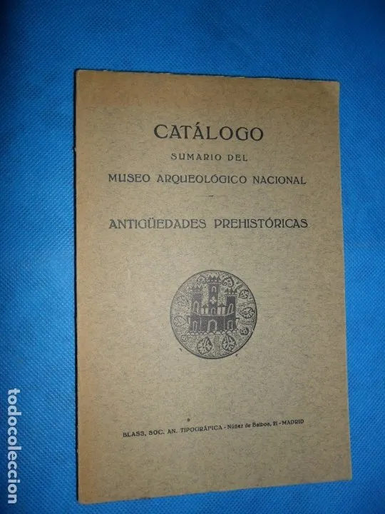 catálogo sumario del museo arqueológico nacional, Antigüedades prehistóricas, Madrid catálogo sumario del museo arqueológico nacional, Antigüedades prehistóricas, Madrid