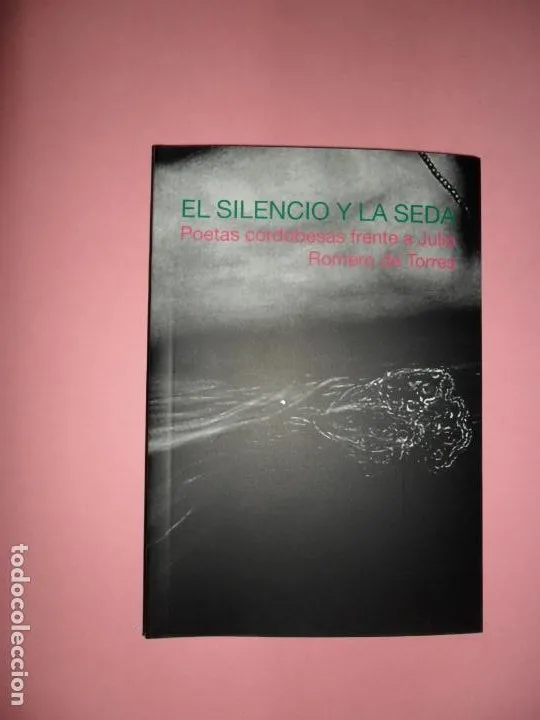 El silencio y la seda, Poetas cordobesas frente a Julio Romero de Torres, VVAA, ed. El Páramo El silencio y la seda, Poetas cordobesas frente a Julio Romero de Torres, VVAA, ed. El Páramo