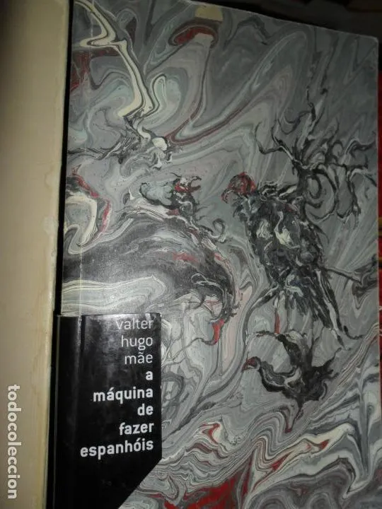 Máquina de fazer espanhois, Valter Hugo Mae, ed. Cosac an Naify, en portugués de Brasil Máquina de fazer espanhois, Valter Hugo Mae, ed. Cosac an Naify, en portugués de Brasil