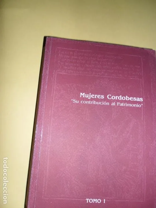 Mujeres cordobesas, Su contribución al Patrimonio, 2 vols., completa, ed. Diputación de Córdoba Mujeres cordobesas, Su contribución al Patrimonio, 2 vols., completa, ed. Diputación de Córdoba