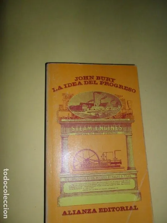 La idea del progreso, John Bury, ed. Alianza La idea del progreso, John Bury, ed. Alianza