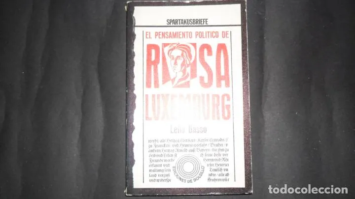 El pensamiento político de Rosa Luxemburg, Lelio Basso, Ed. Península El pensamiento político de Rosa Luxemburg, Lelio Basso, Ed. Península