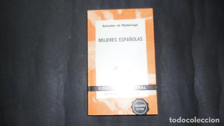 Mujeres españolas, Salvador de Madariaga, Ed. Espasa Calpe Mujeres españolas, Salvador de Madariaga, Ed. Espasa Calpe