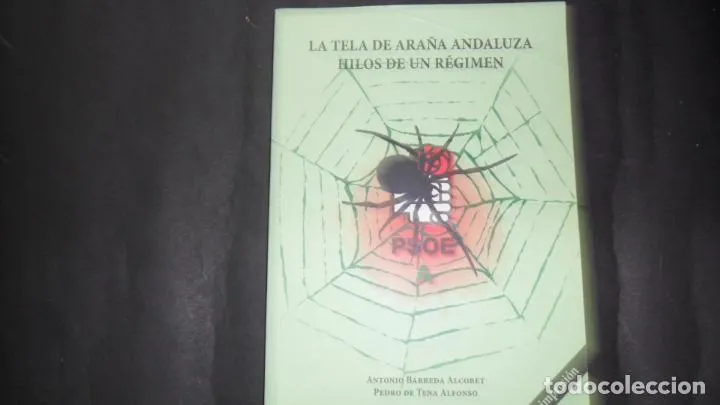 La tela de araña andaluza, Hilos de un régimen, Antonio Barreda Alcobet y Pedro de Tena Alfonso La tela de araña andaluza, Hilos de un régimen, Antonio Barreda Alcobet y Pedro de Tena Alfonso