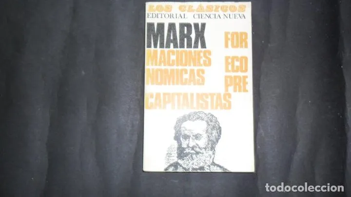 Marx, Formaciones económicas precapitalistas, Ed. Ciencia nueva Marx, Formaciones económicas precapitalistas, Ed. Ciencia nueva