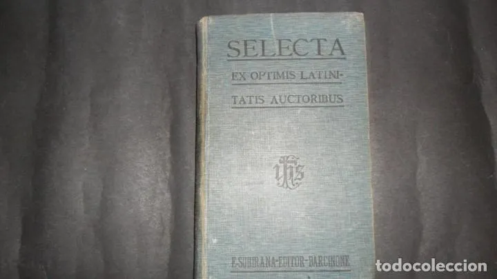 Selecta ex optimis latinitatis auctoribus, vol. III, ed. Subirana Selecta ex optimis latinitatis auctoribus, vol. III, ed. Subirana