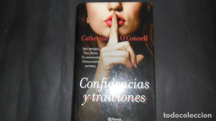 Confidencias y traiciones, Catherine O´Connell, ed. Planeta Confidencias y traiciones, Catherine O´Connell, ed. Planeta