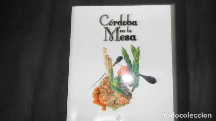Córdoba en la mesa, Timoteo Gutiérrez y David Jurado, ed. Diputación de Córdoba Córdoba en la mesa, Timoteo Gutiérrez y David Jurado, ed. Diputación de Córdoba