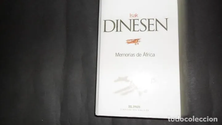 Memorias de África, Isak Dinesen, ed. Clásicos del siglo XX, El País Memorias de África, Isak Dinesen, ed. Clásicos del siglo XX, El País