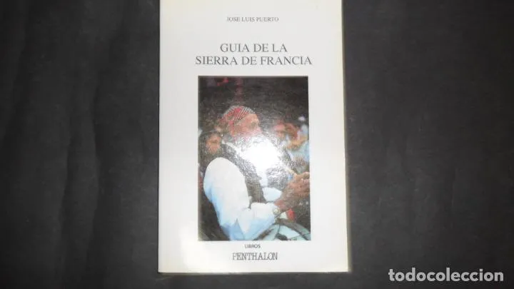 Guía de la sierra de Francia, José Luis Puerto, ed. Acción divulgativa Guía de la sierra de Francia, José Luis Puerto, ed. Acción divulgativa