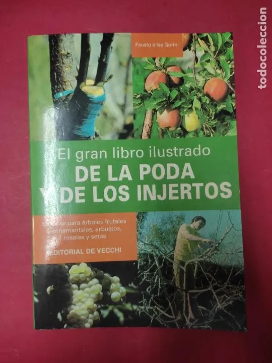 El gran libro de la poda y de los injertos, ed. De Vecchi El gran libro de la poda y de los injertos, ed. De Vecchi