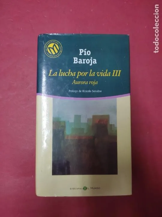Aurora roja, La lucha por la vida III, Pío Baroja, ed. El Mundo Aurora roja, La lucha por la vida III, Pío Baroja, ed. El Mundo