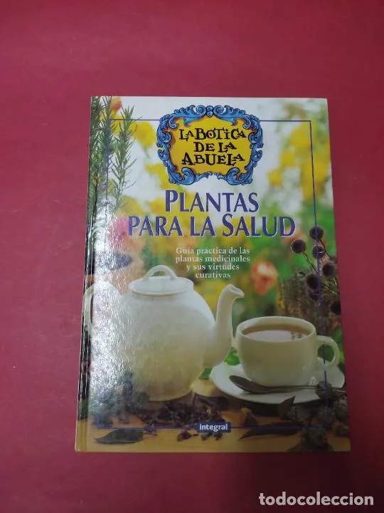 La botica de la abuela, Plantas para la salud, ed. Integral La botica de la abuela, Plantas para la salud, ed. Integral