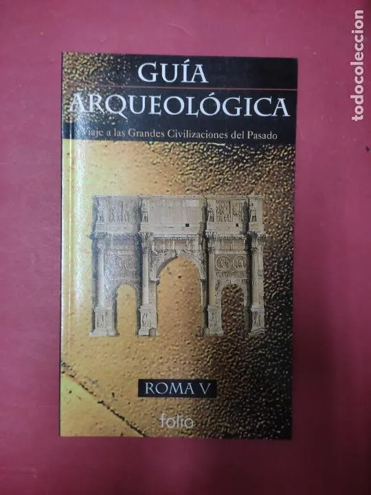 Guía arqueológica, Roma V, ed. Folio Guía arqueológica, Roma V, ed. Folio