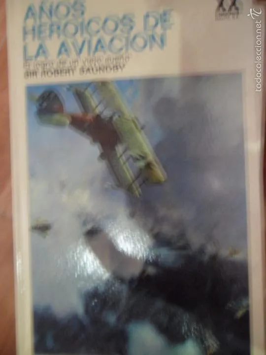 Años heroicos de la aviación, Sir Robert Saundby, ed. Nauta, 1971 Años heroicos de la aviación, Sir Robert Saundby, ed. Nauta, 1971