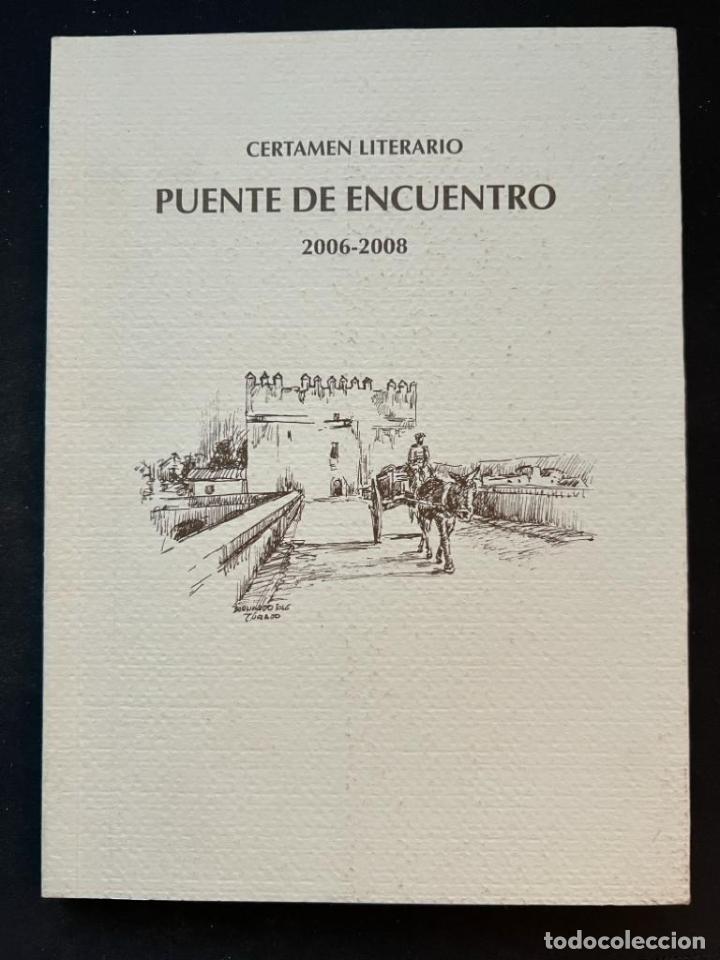 CERTAMEN LITERARIO PUENTE DE ENCUENTRO 2006 – 2008 CERTAMEN LITERARIO PUENTE DE ENCUENTRO 2006 – 2008