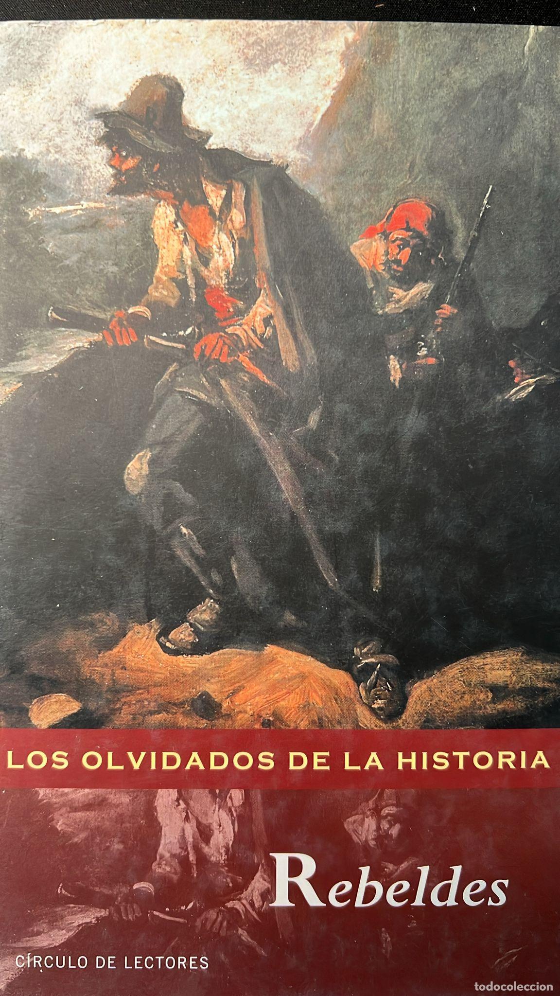 LOS OLVIDADOS DE LA HISTORIA. REBELDES LOS OLVIDADOS DE LA HISTORIA. REBELDES